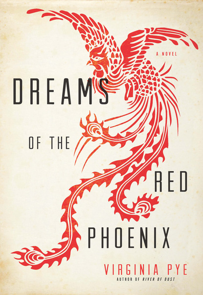 Virginia Pye — Dreams of the Red Phoenix