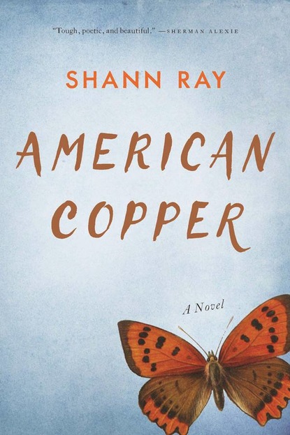 Shann Ray — American Copper