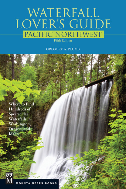 Gregory Plumb - Waterfall Lover's Guide Pacific Northwest