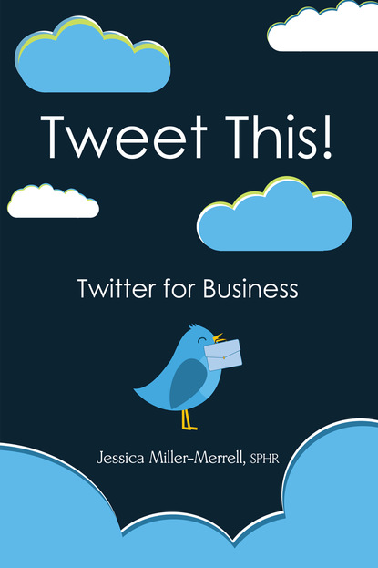 Jessica Miller-Merrell - Tweet This!