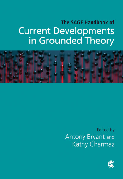 Группа авторов - The SAGE Handbook of Current Developments in Grounded Theory