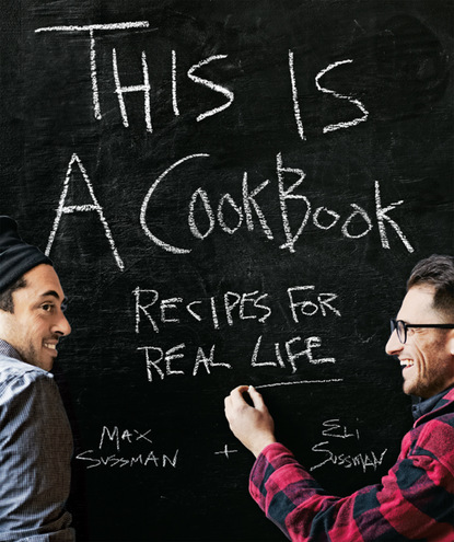 Max and Eli Sussman — This is a Cookbook