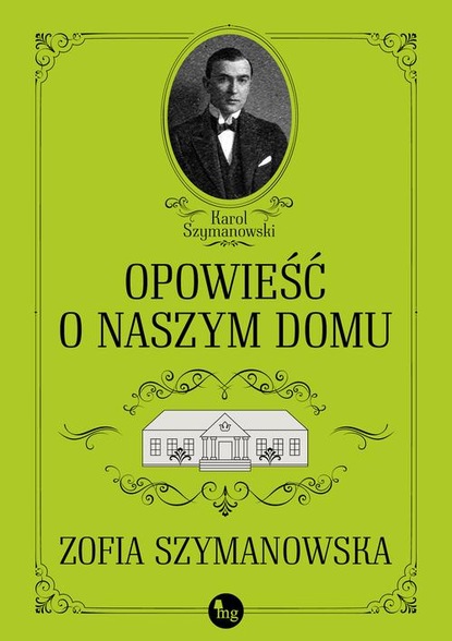 Zofia Szymanowska — Opowieść o naszym domu