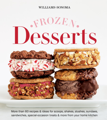 Группа авторов — Williams-Sonoma Frozen Desserts