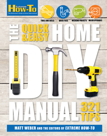 Matt Weber — Quick & Easy Home DIY Manual