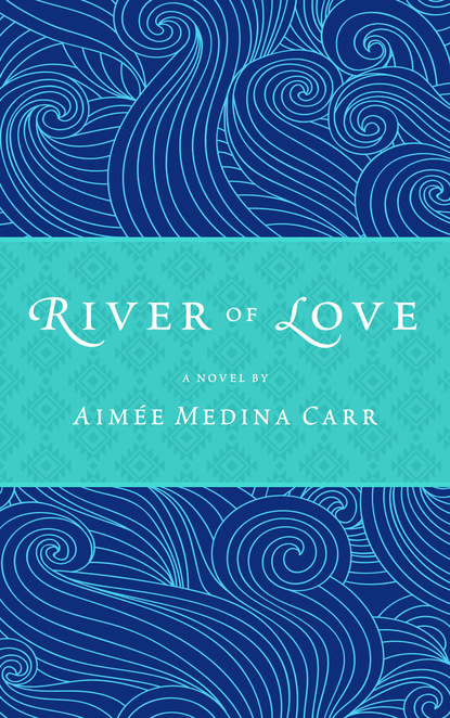 Aim?e Medina Carr — River of Love