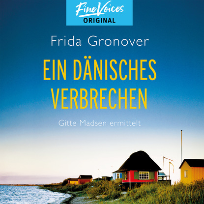 Ein dänisches Verbrechen - Gitte Madsen ermittelt, Band 1 (Ungekürzt) - Frida Gronover