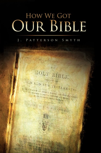 John Patterson Smyth — How We Got Our Bible