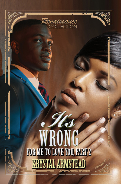 Krystal Armstead - It's Wrong for Me to Love You, Part 2