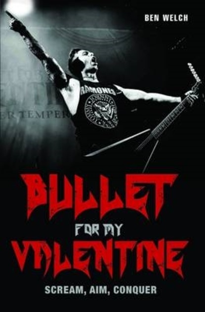 Ben Welch — Bullet For My Valentine - Scream Aim Conquer