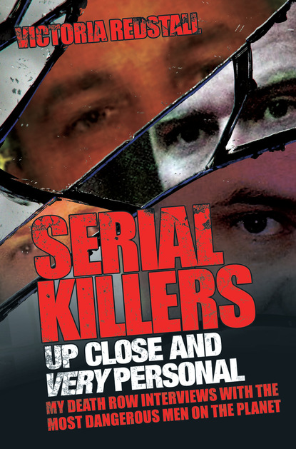 Victoria Redstall — Serial Killers - Up Close and Very Personal