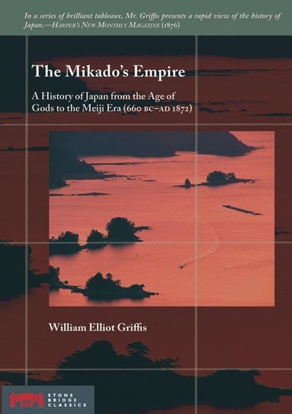 Griffis William Elliot - The Mikado's Empire