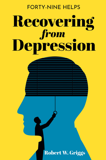 Robert W. Griggs — Recovering from Depression