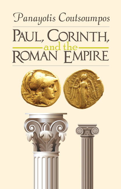 Panayotis Coutsoumpos — Paul, Corinth, and the Roman Empire