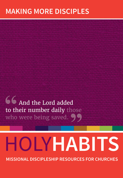 Группа авторов - Holy Habits: Making More Disciples