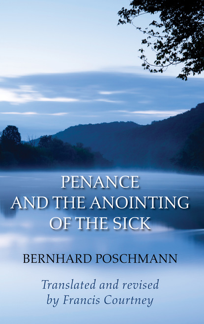 Bernhard Poschmann — Penance and the Anointing of the Sick