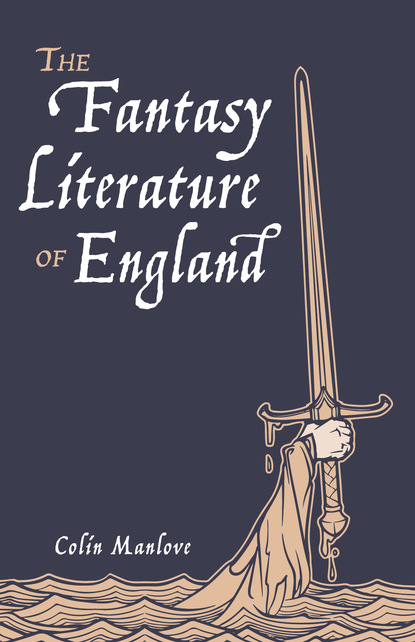 Colin N. Manlove - The Fantasy Literature of England