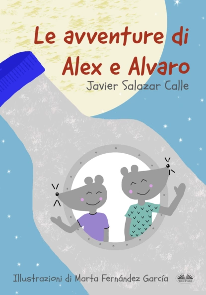 Обложка книги Le Avventure Di Alex E Alvaro, Javier Salazar Calle