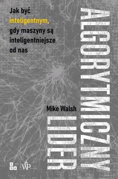 Mike Walsh - Algorytmiczny lider