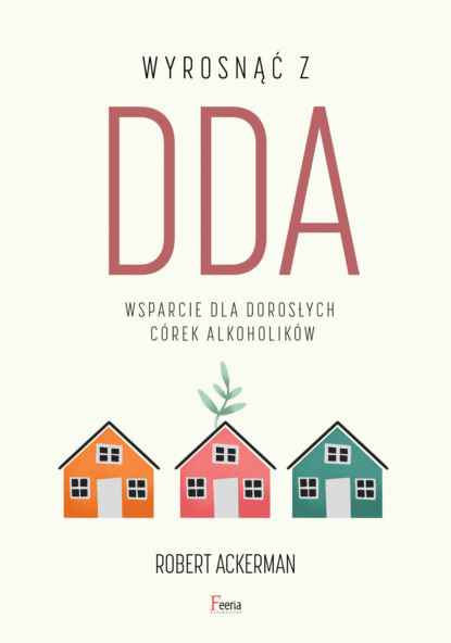 Robert J. Ackerman - Wyrosnąć z DDA