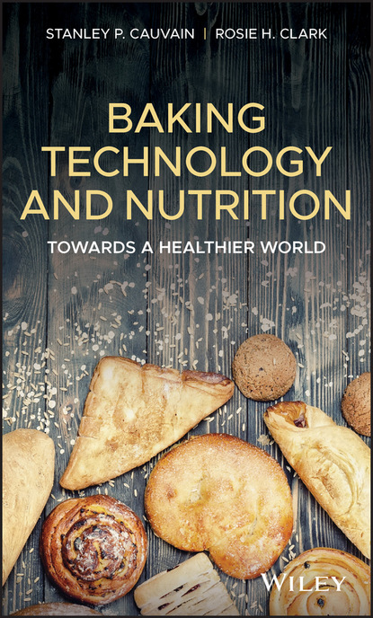 Stanley P. Cauvain - Baking Technology and Nutrition