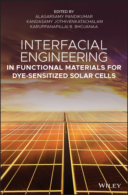 Группа авторов - Interfacial Engineering in Functional Materials for Dye-Sensitized Solar Cells