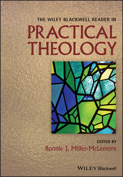 Группа авторов — The Wiley Blackwell Reader in Practical Theology