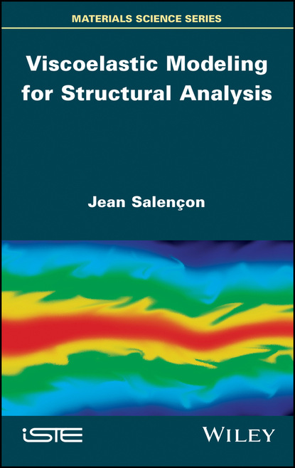 Jean Salençon - Viscoelastic Modeling for Structural Analysis
