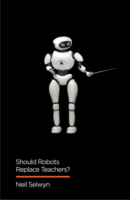 Neil Selwyn — Should Robots Replace Teachers?
