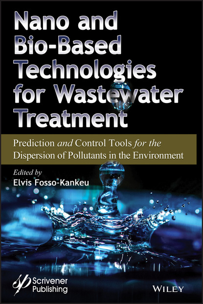 Группа авторов — Nano and Bio-Based Technologies for Wastewater Treatment
