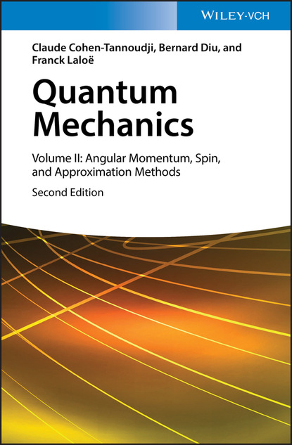 Claude Cohen-Tannoudji - Quantum Mechanics, Volume 2