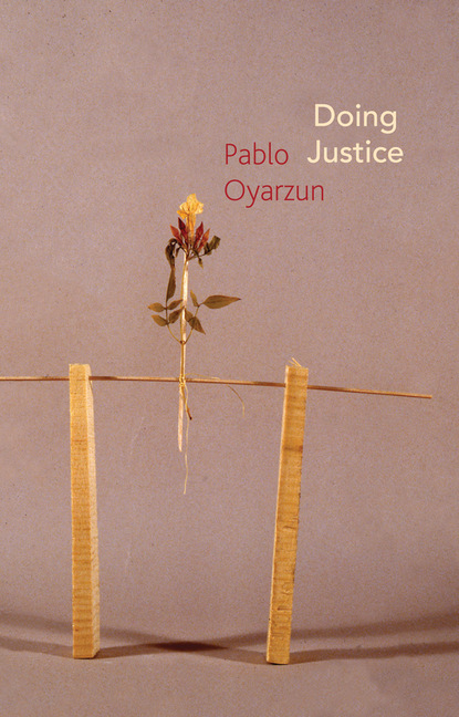 Doing Justice - Pablo Oyarzun