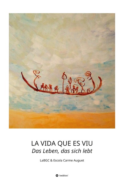 

LA VIDA QUE ES VIU - Das Leben, das sich lebt