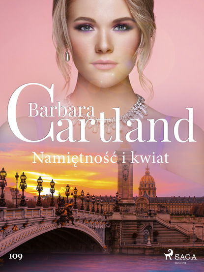 Барбара Картленд - Namiętność i kwiat