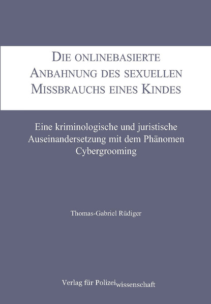

Die onlinebasierte Anbahnung des sexuellen Missbrauchs eines Kindes