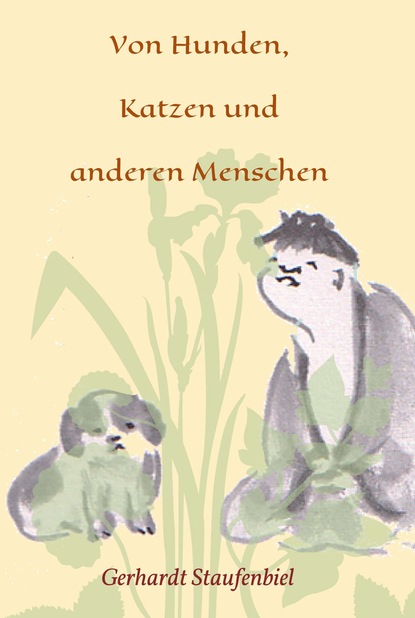 

Von Hunden, Katzen und anderen Menschen