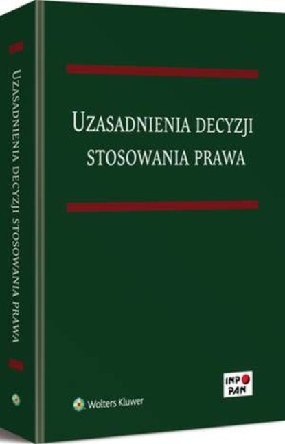 Mateusz Grochowski - Uzasadnienia decyzji stosowania prawa