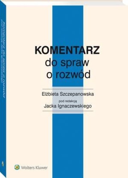 Jacek Ignaczewski - Komentarz do spraw o rozwód