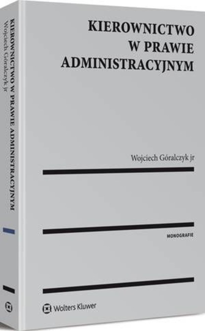 Wojciech Góralczyk - Kierownictwo w prawie administracyjnym
