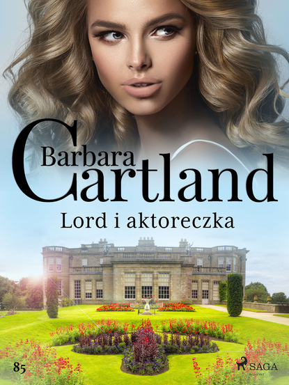 Барбара Картленд - Lord i aktoreczka