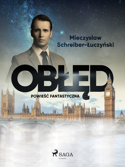 Mieczysław Schreiber-Łuczyński - Obłęd: powieść fantastyczna