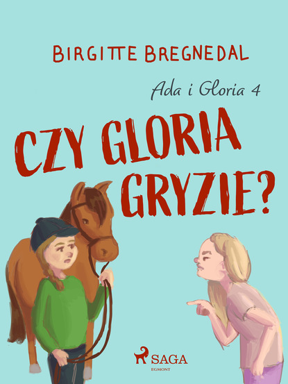 Birgitte Bregnedal - Ada i Gloria 4: Czy Gloria gryzie?