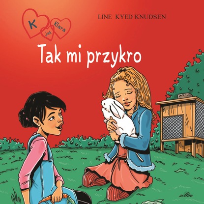 Line Kyed Knudsen - K jak Klara 7 - Tak mi przykro