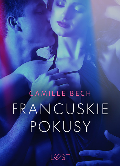 Camille Bech - Francuskie pokusy - opowiadanie erotyczne