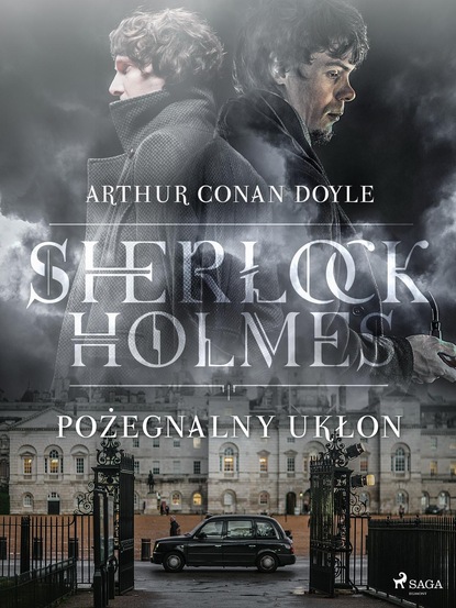 Arthur Conan Doyle — Pożegnalny ukłon