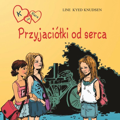 Line Kyed Knudsen - K jak Klara 1 - Przyjaciółki od serca