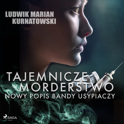 Ludwik Marian Kurnatowski — Tajemnicze morderstwo, nowy popis bandy usypiaczy