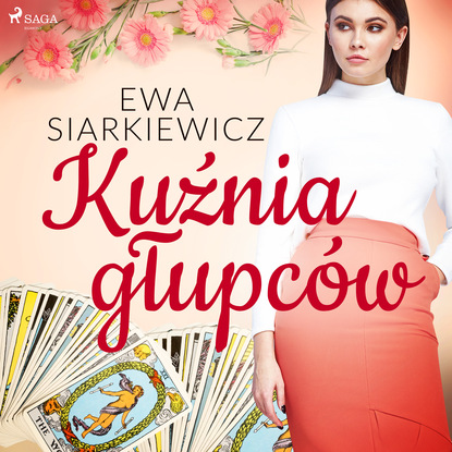 Ewa Siarkiewicz - Kuźnia głupców