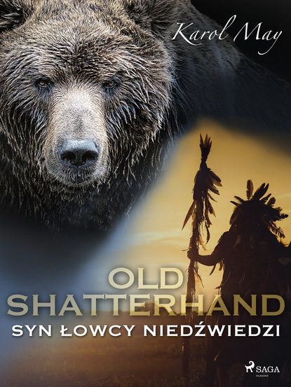 Karol May - Old Shatterhand: Syn Łowcy Niedźwiedzi