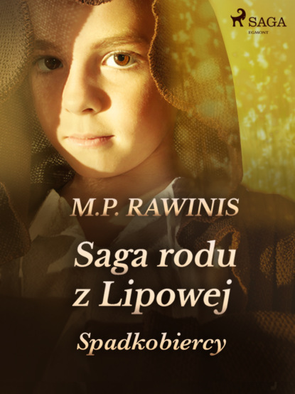 Marian Piotr Rawinis - Saga rodu z Lipowej 3: Spadkobiercy